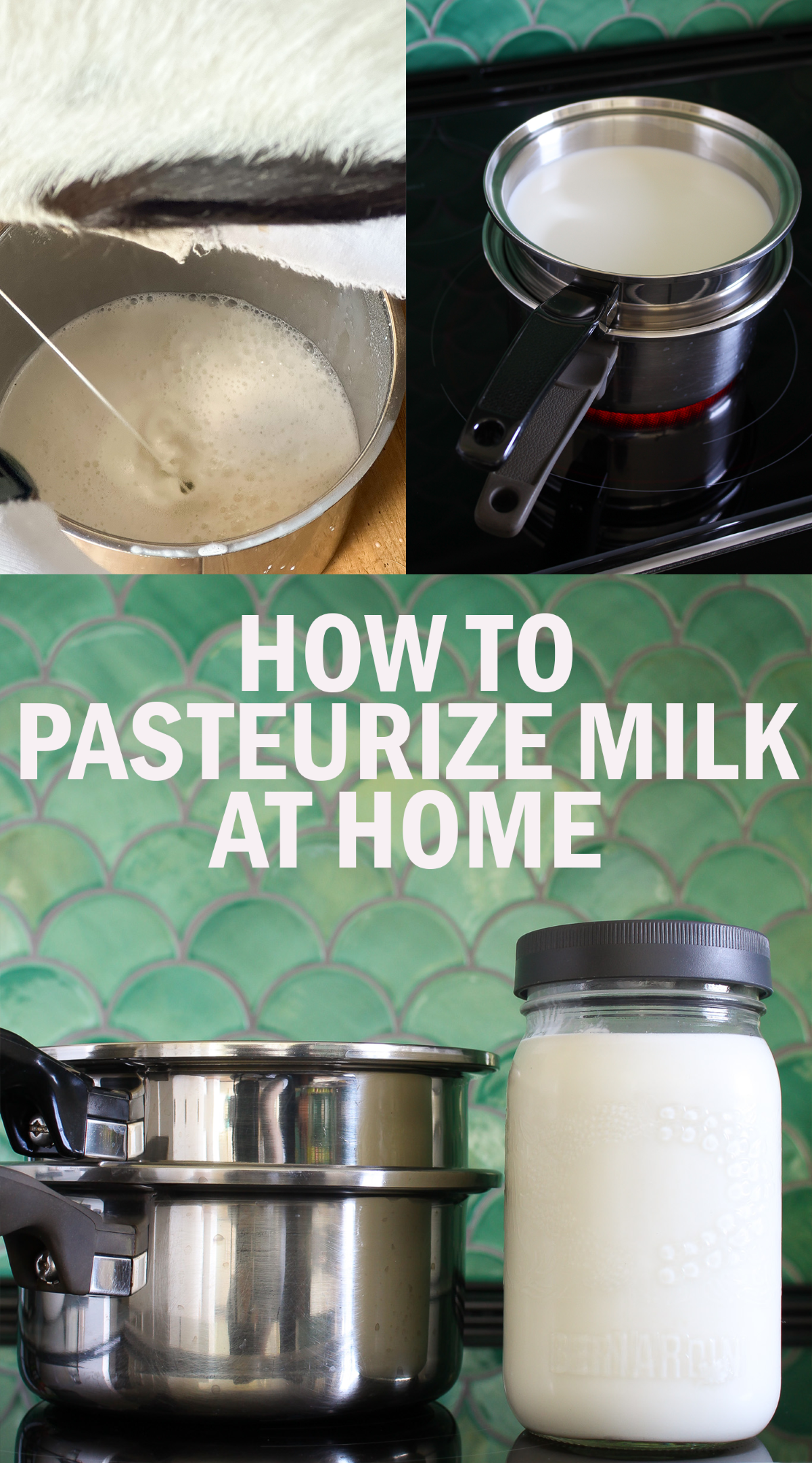 How to Pasteurize Milk and WHY